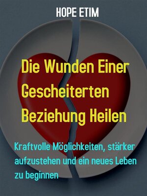 cover image of Die Wunden Einer Gescheiterten Beziehung Heilen
